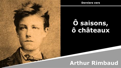 Ô saisons ô châteaux Poésie Arthur Rimbaud YouTube