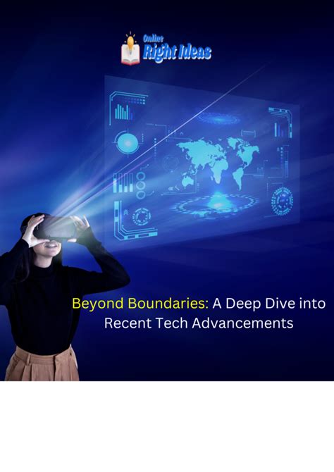 Beyond Boundaries A Deep Dive Into Recent Tech Advancements