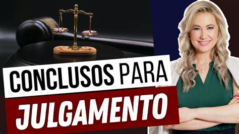 CONCLUSOS PARA JULGAMENTO O que significa EXPLICAÇÃO MUITO FÁCIL