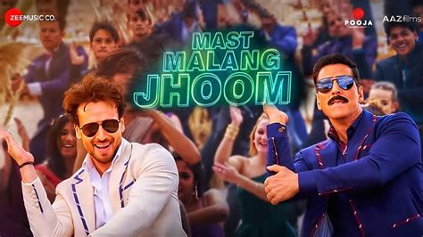 Mast Malang Jhoom Akshay Kumar Tiger Shroff Song Mast Malang Jhoom