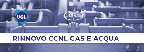 RINNOVO CCNL Gas Acqua UGL Chimici