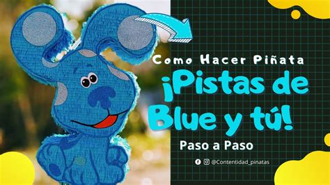 Como HaCeR una PIÑATA Pistas de Blue y tú Paso a Paso IMPERDIBLE Ve