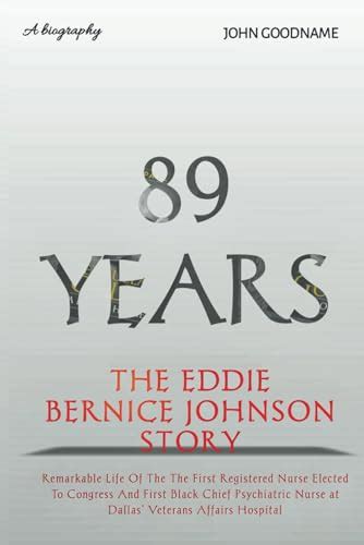 THE EDDIE BERNICE JOHNSON STORY: Remarkable Life Of The The First ...