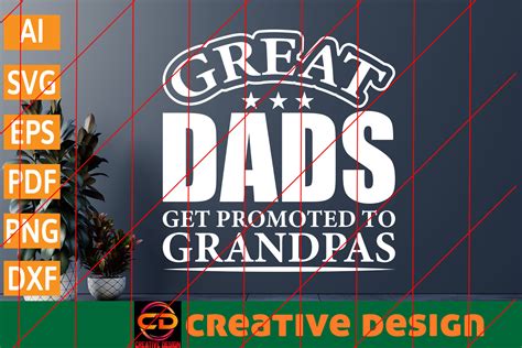 Great Dads Get Promoted To Grandpas Graphic By Creative Design