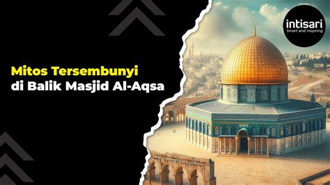 Kubah Batu Yerusalem Yang Misterius Tidak Sama Dengan Masjid Al Aqsa