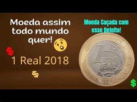 MOEDA ASSIM TODO MUNDO QUER E FICA NA CAÇADA 1 REAL 2018 DEFEITO