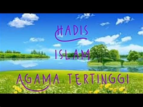 Hadis Islam Adalah Agama Tertinggi Youtube