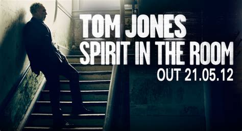 SPIRIT IN THE ROOM — Tom Jones | Official Website