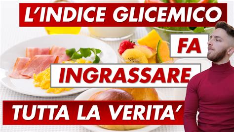 Lindice Glicemico Fa Ingrassare Ecco Finalmente La Verit