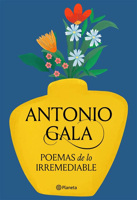 Poemas de lo irremediable La obra inédita de Antonio Gala Zenda