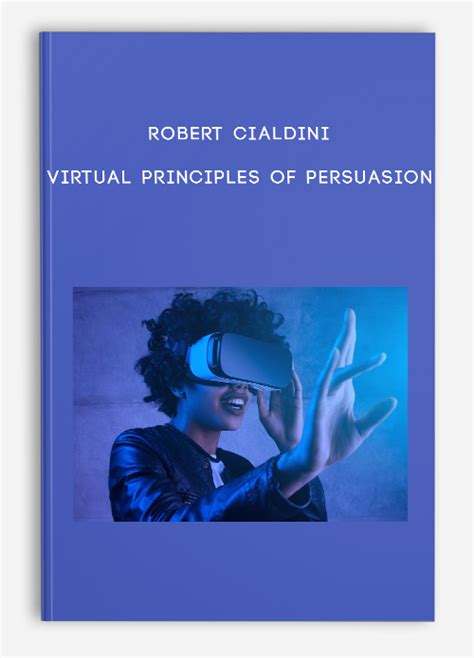 Robert Cialdini Virtual Principles Of Persuasion