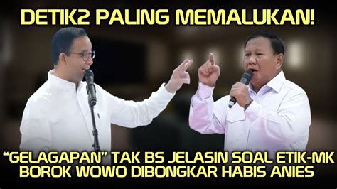 Detik2 Paling Memalukan Gelagapan Tak Bs Jelasin Soal Etik MK Borok