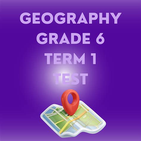 Geography Grade 6 Term 1 Test Cs Summaries