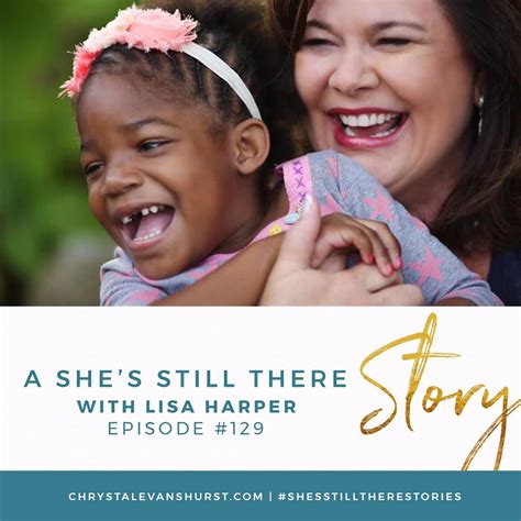 129 A Shes Still There Story With Lisa Harper Chrystal Evans Hurst