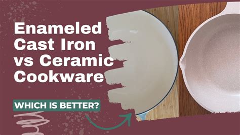 Ceramic Vs Enameled Cast Iron Key Differences Explained