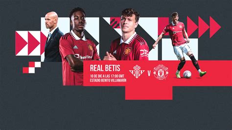 How To Watch And Follow Real Betis V United Manchester United