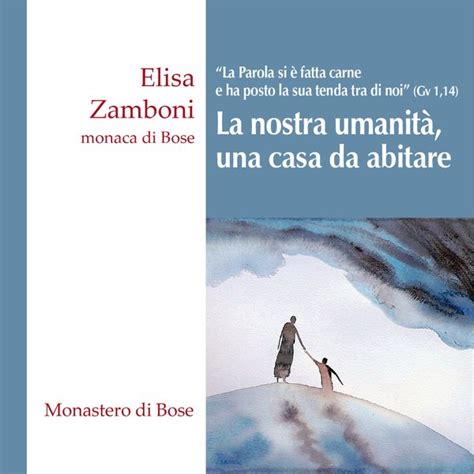 La nostra umanità una casa da abitare La Parola si è fatta carne e