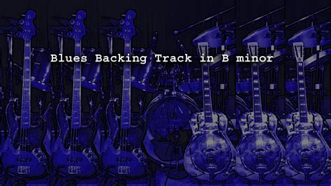 Blues Backing Track In B Minor Youtube