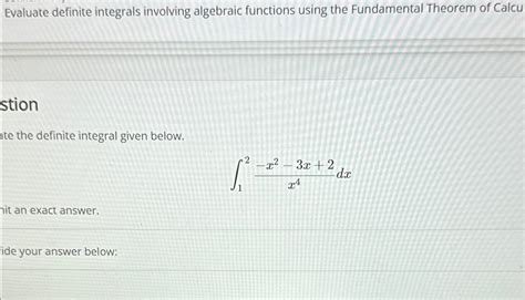 Solved Evaluate Definite Integrals Involving Algebraic