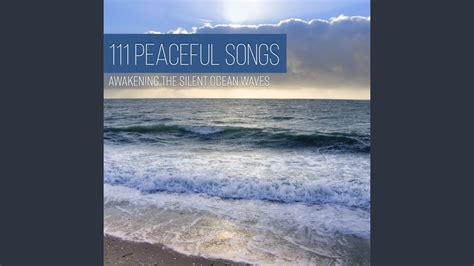 Peaceful Songs Awakening The Silent Ocean Waves Youtube