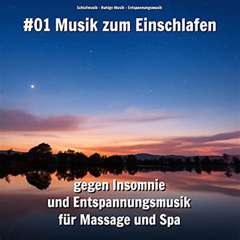 Amazon Music Schlafmusik Ruhige Musik Entspannungsmusik Musik