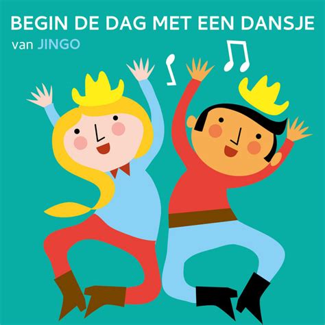 Begin De Dag Met Een Dansje Single By Kinderliedjes Van JINGO Spotify