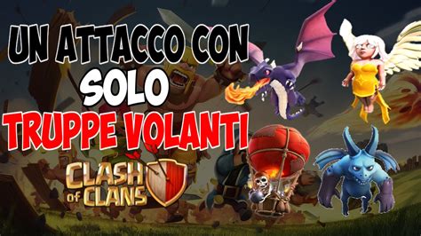 Clash Of Clans Un Attacco Con Solo Truppe Volanti Pfp Youtube