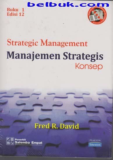 Manajemen Strategis Konsep Buku 1 Edisi 12 Fred R David Belbuk