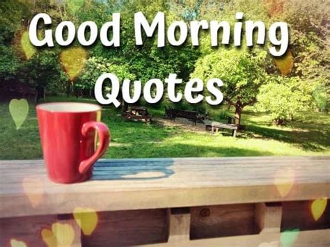 44 Good Morning Quotes Inspirational Words Of Wisdom Wow4u