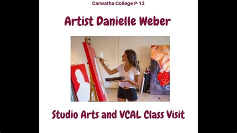 Carwatha College P Artist Danielle Weber Visit Youtube