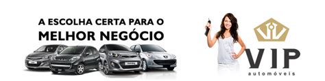 Vip Autom Veis Ltda O Mais Importante Voc