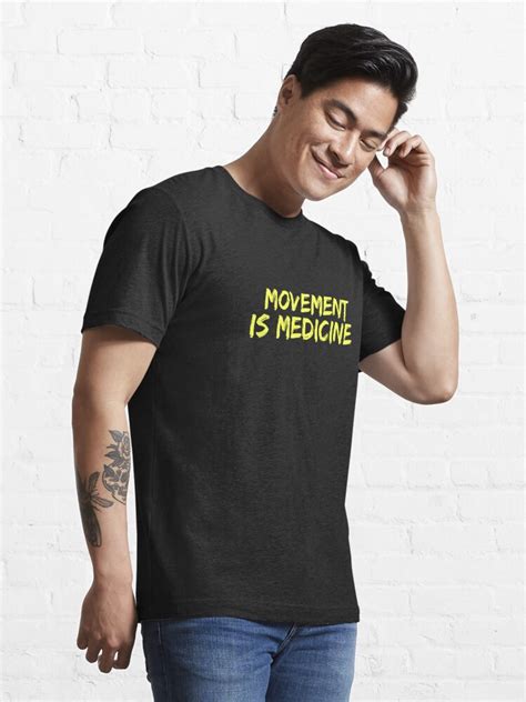 Movement Is Medicine T Shirt For Sale By Padebgood Redbubble