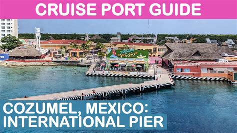 Cozumel Mexico Cruise Port Guide International Pier Cruise Center