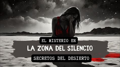 Rede El Misterio De La Zona Del Silencio Un Viaje Entre Leyendas Y