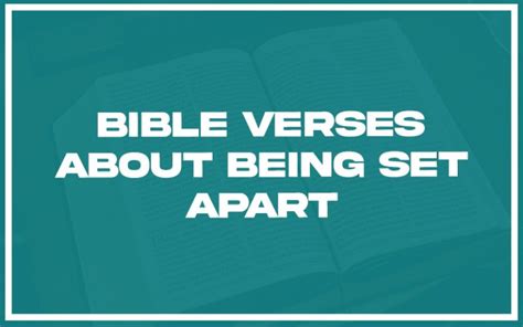 31 Bible Verses About Being Set Apart With Related Verses Christianity Path