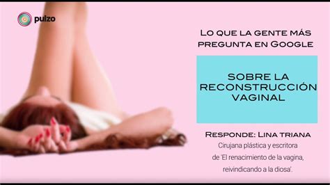 Resuelve Tus Dudas Sobre Los Procedimientos De Reconstrucci N Vaginal