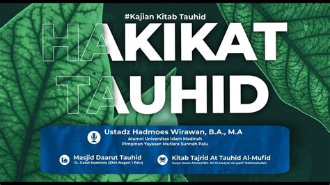 KAJIAN KITAB TAUHID HAKIKAT TAUHID USTADZ HADMOES WIRAWAN B A M