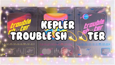 Kep Er Unboxing The Rd Mini Album Trouble Shooter Youtube