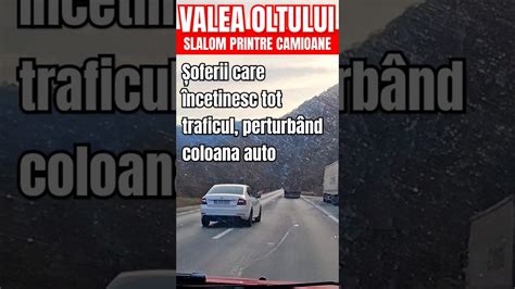 Slalom Printre Camioane Imbecilii Care Dau Peste Cap Traficul Pe Valea