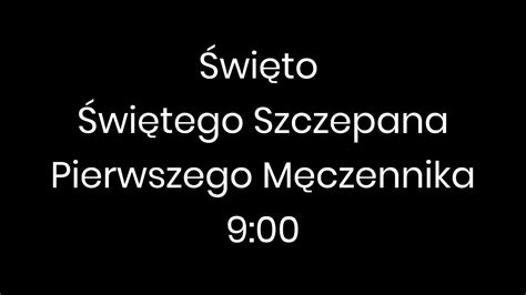 Parafia Zakliczyn K My Lenic Wi To Wi Tego Szczepana Msza Wi Ta O