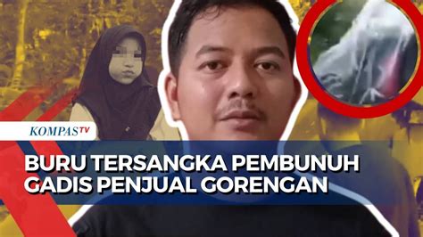 IS Jadi Tersangka Pembunuh Gadis Penjual Gorengan Polisi Bentuk Tim