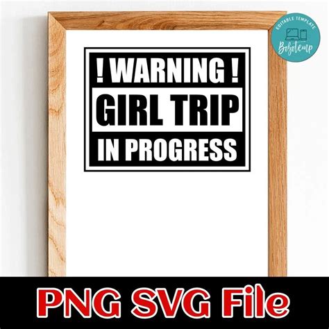 Warning Girls Trip In Progress SVG PNG Customizable Bobotemp