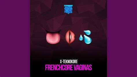 Frenchcore Vaginas Youtube