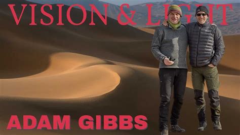 Vision And Light Episode 33 Adam Gibbs Youtube