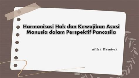 Harmonisasi Hak Dan Kewajiban Asasi Manusia Dalam Perspektif Pancasila Ppt