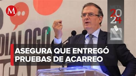 Ebrard Presenta Pruebas De Acarreos A Favor De Sheinbaum Youtube