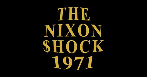 The Nixon Shock 1971 - Economics - Sticker | TeePublic