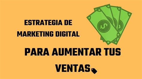 ¿cómo Aumentar Las Ventas En Mi Negocio Estrategia De Marketing