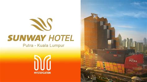 SUNWAY PUTRA HOTEL CENTRE OF KL WITH A MALL MYStaycation YouTube