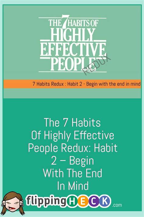 The 7 Habits Of Highly Effective People Redux Habit 2 Begin With The